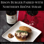 Bison Burger Paired with Northern Rhône Syrah