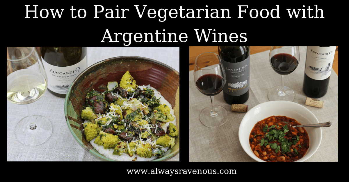 How to Pair Vegetarian Food with Argentine Wines WinePW Always Ravenous