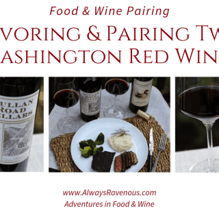 Savoring & Pairing Two Washington Red Wines